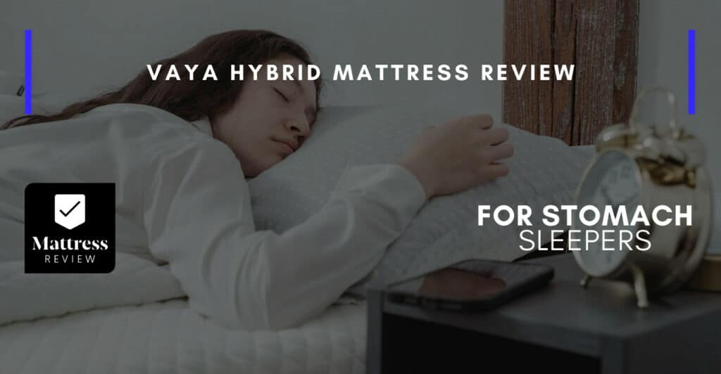 Vaya Hybrid Mattress Review, Mattress Review