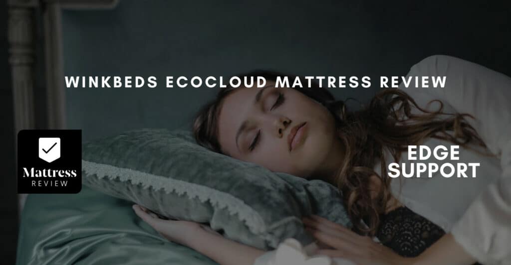 WinkBeds EcoCloud Mattress Review, Mattress Review