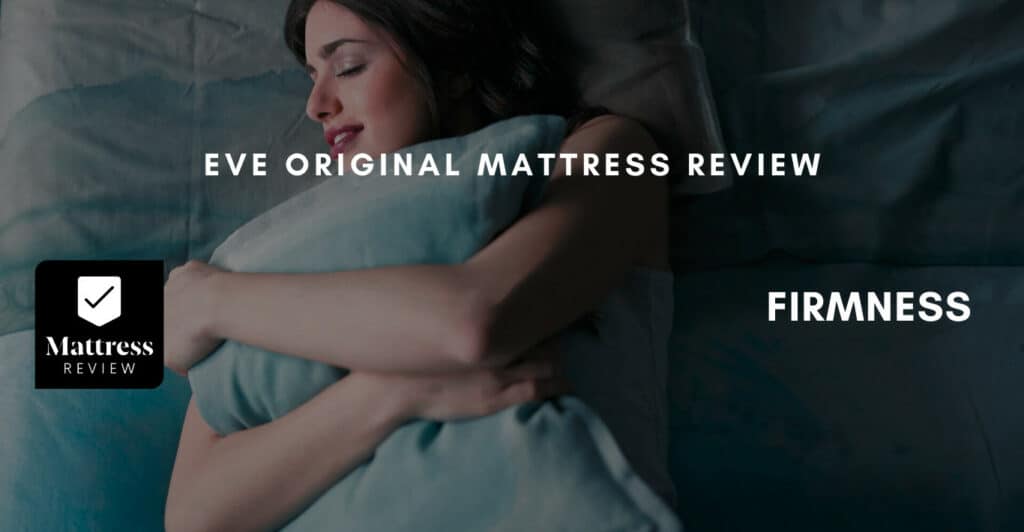 Eve Sleep Original Mattress Review, Mattress Review
