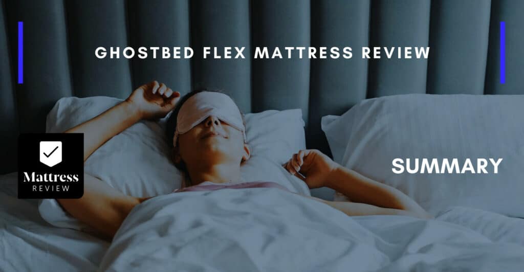 Ghostbed Flex Mattress Review, Mattress Review