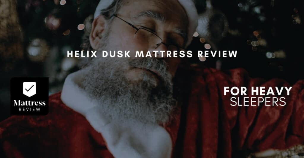 Helix Dusk Mattress Review, Mattress Review