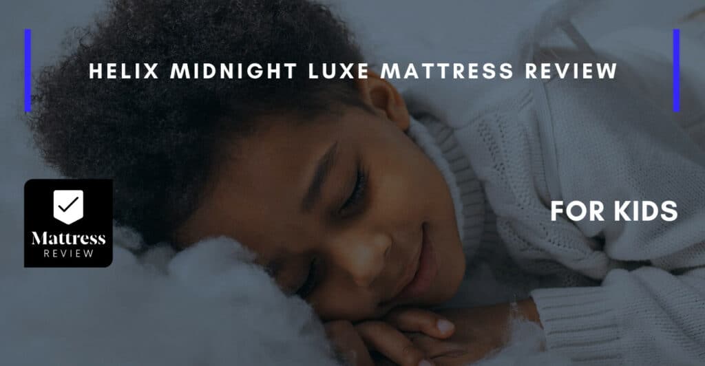 Helix Midnight Luxe Mattress Review, Mattress Review