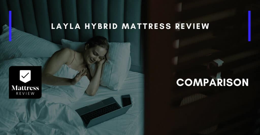 Layla Hybrid Mattress Review, Mattress Review