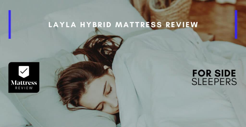 Layla Hybrid Mattress Review, Mattress Review